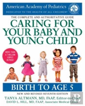 Caring For Your Baby And Young Child, 7th Edition