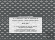 Caring In Crisis? Humanitarianism, The Public And Ngos