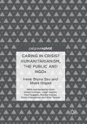 Caring In Crisis? Humanitarianism, The Public And Ngos