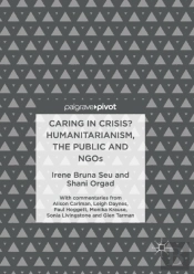 Caring In Crisis? Humanitarianism, The Public And Ngos