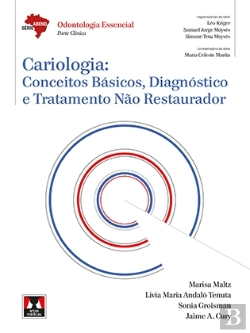 Bertrand.pt - Cariologia: Conceitos Básicos, Diagnóstico e Tratamento Não Restaurador