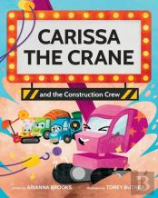 Carissa The Crane And The Construction Crew