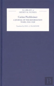 Caritas Pirckheimer: A Journal Of The Reformation Years, 1524-1528