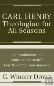Carl Henrytheologian For All Seasons
