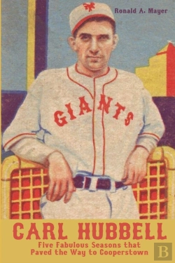 Bertrand.pt - Carl Hubbell: Five Fabulous Seasons That