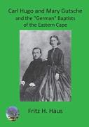 Carl Hugo And Mary Gutsche And The German Baptists Of The Eastern Cape