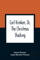 Carl Krinken, Or, The Christmas Stocking