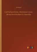 Carl Scharnhorst, Abenteuer Eines Deutschen Knaben In Amerika
