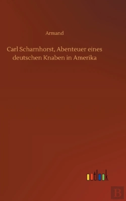 Bertrand.pt - Carl Scharnhorst, Abenteuer Eines Deutschen Knaben In Amerika