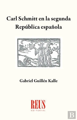 Bertrand.pt - Carl Schmitt En La Segunda República Española