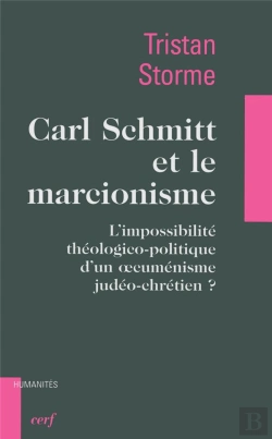 Bertrand.pt - Carl Schmitt Et Le Marcionisme ; L'Impossibilité Théologico-Politique D'Un Oecuménisme Judéo-Chrétien ?