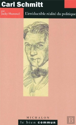 Bertrand.pt - Carl Schmitt ; L'Irreductible Realite Du Politique