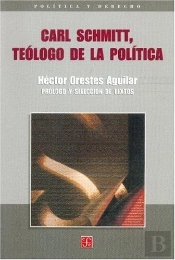 Carl Schmitt, Teologo De La Politica 