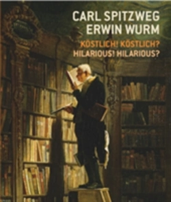 Bertrand.pt - Carl Spitzweg - Erwin Wurm Kstlich! Kstlich? / Hilarious? Hilarious!