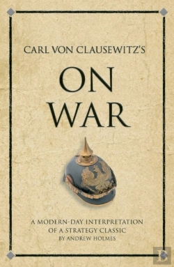 Bertrand.pt - Carl Von Clausewitz'S On War : A Modern-Day Interpretation Of A Strategy Classic