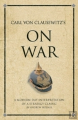 Bertrand.pt - Carl Von Clausewitz'S On War