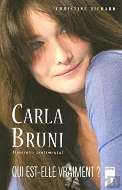 Bertrand.pt - Carla Bruni ; itinéraire sentimental ; qui est-elle vraiment?