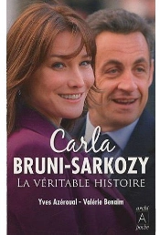 Carla Bruni-Sarkozy ; La Véritable Histoire