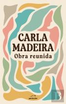 Carla Madeira - Obra Reunida

