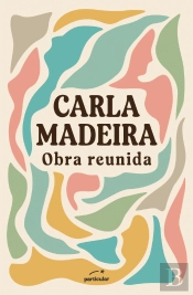 Carla Madeira - Obra Reunida
