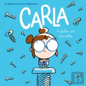 Carla, Te Falta Un Tornillo