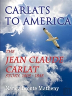 Bertrand.pt - Carlats To America: The Jean Claude Carlat Story, 1805 - 1845
