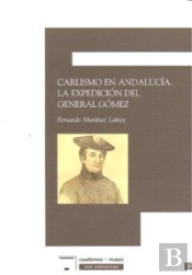 Carlismo En Andalucia La Expedicion Del General Gomez