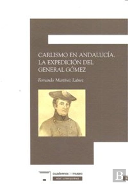 Bertrand.pt - Carlismo En Andalucia La Expedicion Del General Gomez