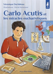 Carlo Acutis Et Les Miracles Eucharistiques