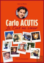Carlo Acutis : Le Ciel Au Cå'Ur