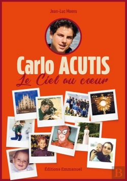Bertrand.pt - Carlo Acutis : Le Ciel Au Cå'Ur