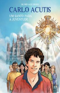 Carlo Acutis - Um Santo para a Juventude