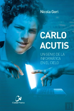 Bertrand.pt - Carlo Acutis. Un Genio De La Informática En El Cielo