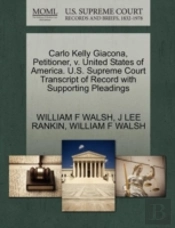 Carlo Kelly Giacona, Petitioner, V. United States Of America. U.S. Supreme Court Transcript Of Record With Supporting Pleadings