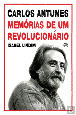 Bertrand.pt - Carlos Antunes: Memórias De Um Revolucionário