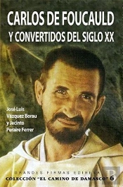 Carlos De Foucauld Y Convertidos Del Siglo Xx
