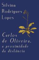 Carlos de Oliveira, a Proximidade da Distância
