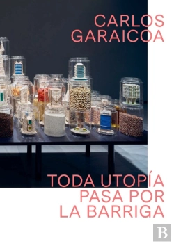 Bertrand.pt - Carlos Garaicoa. Toda Utopía Pasa Por La Barriga