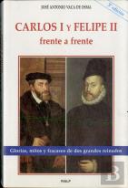 Carlos I Y Felipe Ii Frente A Frente