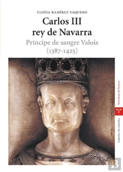 Bertrand.pt - Carlos Iii, Rey De Navarra. Príncipe De Sangre Valois (1387-1425)