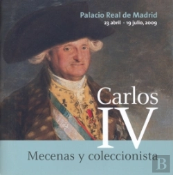Bertrand.pt - Carlos Iv: Mecenas Y Coleccionista