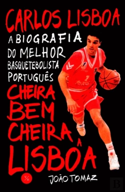 Bertrand.pt - Carlos Lisboa - Cheira Bem, Cheira a Lisboa