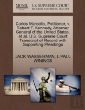 Carlos Marcello, Petitioner, V. Robert F. Kennedy, Attorney General Of The United States, Et Al. U.S. Supreme Court Transcript Of Record With Supporti