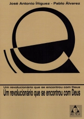 Carlos Martinez - Um Revolucionário Que se Encontrou com Deus