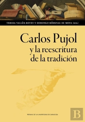 Carlos Pujol Y La Reescritura De La Tradicion