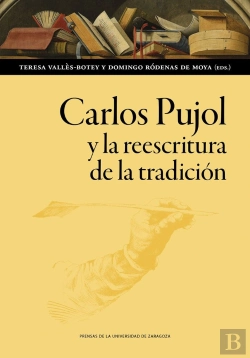 Bertrand.pt - Carlos Pujol Y La Reescritura De La Tradicion