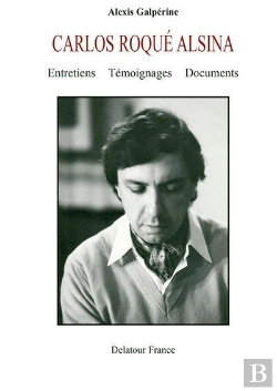 Bertrand.pt - Carlos Roqué Alsina : Entretiens, Témoignages Et Documents