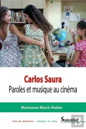 Carlos Saura : Paroles Et Musique Au Cinéma
