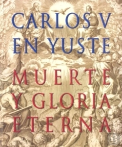 Bertrand.pt - Carlos V En Yuste: Muerte Y Gloria Eterna