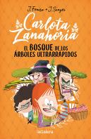 Carlota Zanahoria 4. El Bosque De Los Arboles Ultrarrapidos